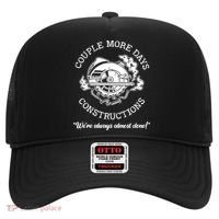 Couple More Days Construction We’re Always Almost Done Hat thumb 0