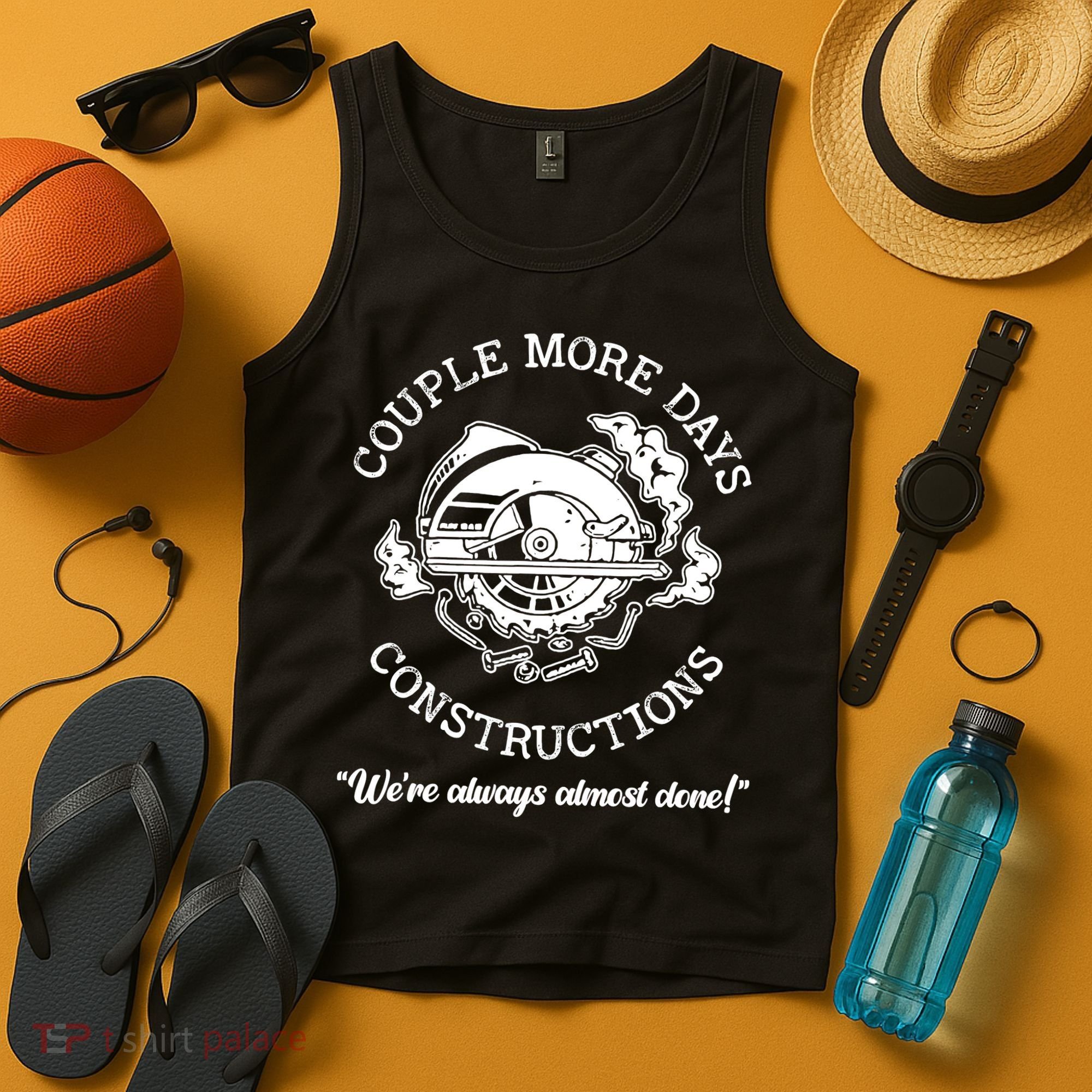 Couple More Days Construction We’re Always Almost Done Tank Top