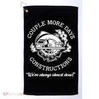 Couple More Days Construction We’re Always Almost Done Golf Towel thumb 0