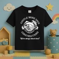 Couple More Days Construction We’re Always Almost Done Toddler T-Shirt thumb 3