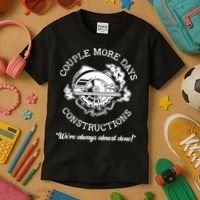 Couple More Days Construction We’re Always Almost Done Kids T-Shirt thumb 3