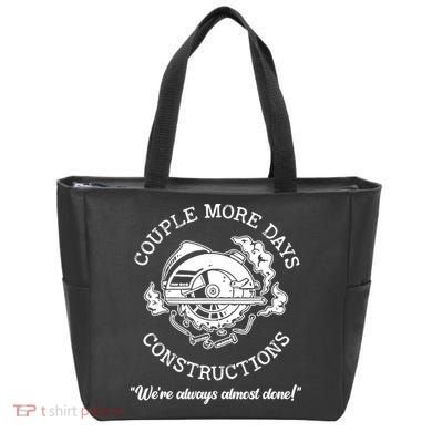 Couple More Days Construction We’re Always Almost Done Tote Bag