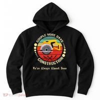 Couple More Days Construction We’re Always Almost Done Retro Hoodie thumb 0