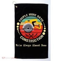 Couple More Days Construction We’re Always Almost Done Retro Golf Towel thumb 0