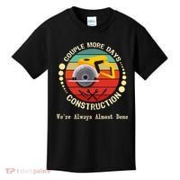 Couple More Days Construction We’re Always Almost Done Retro Kids T-Shirt thumb 0