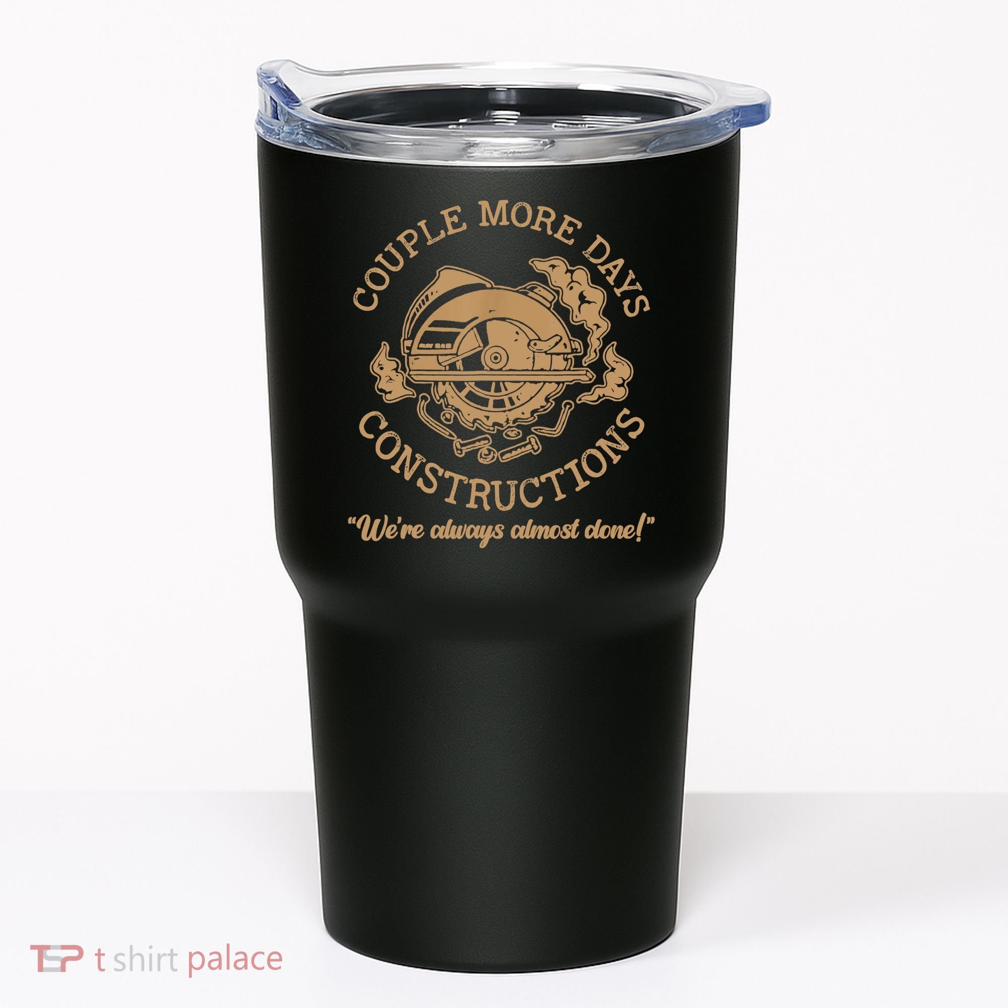 Couple More Days Construction We’re Always Almost Done Tumbler