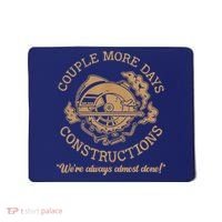 Couple More Days Construction We’re Always Almost Done Mousepad thumb 0