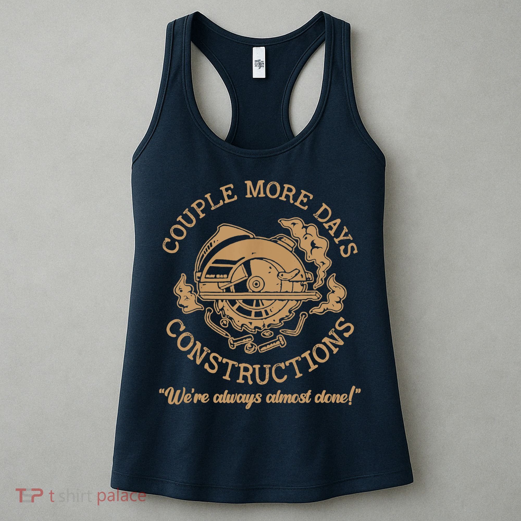 Couple More Days Construction We’re Always Almost Done Women's Tank Top