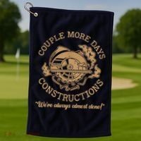 Couple More Days Construction We’re Always Almost Done Golf Towel thumb 1