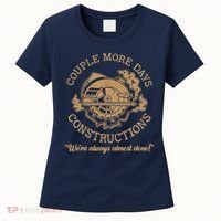 Couple More Days Construction We’re Always Almost Done Women's T-Shirt thumb 0