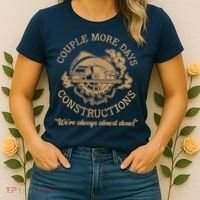 Couple More Days Construction We’re Always Almost Done Women's T-Shirt thumb 2