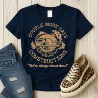 Couple More Days Construction We’re Always Almost Done Women's T-Shirt thumb 3