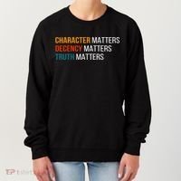 Character Matters Decency Matters Truth Matters America Women's Sweatshirt thumb 0