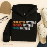 Character Matters Decency Matters Truth Matters America Hoodie thumb 4