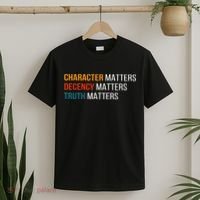 Character Matters Decency Matters Truth Matters America T-Shirt thumb 2