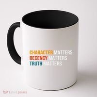 Character Matters Decency Matters Truth Matters America Coffee Mug thumb 0