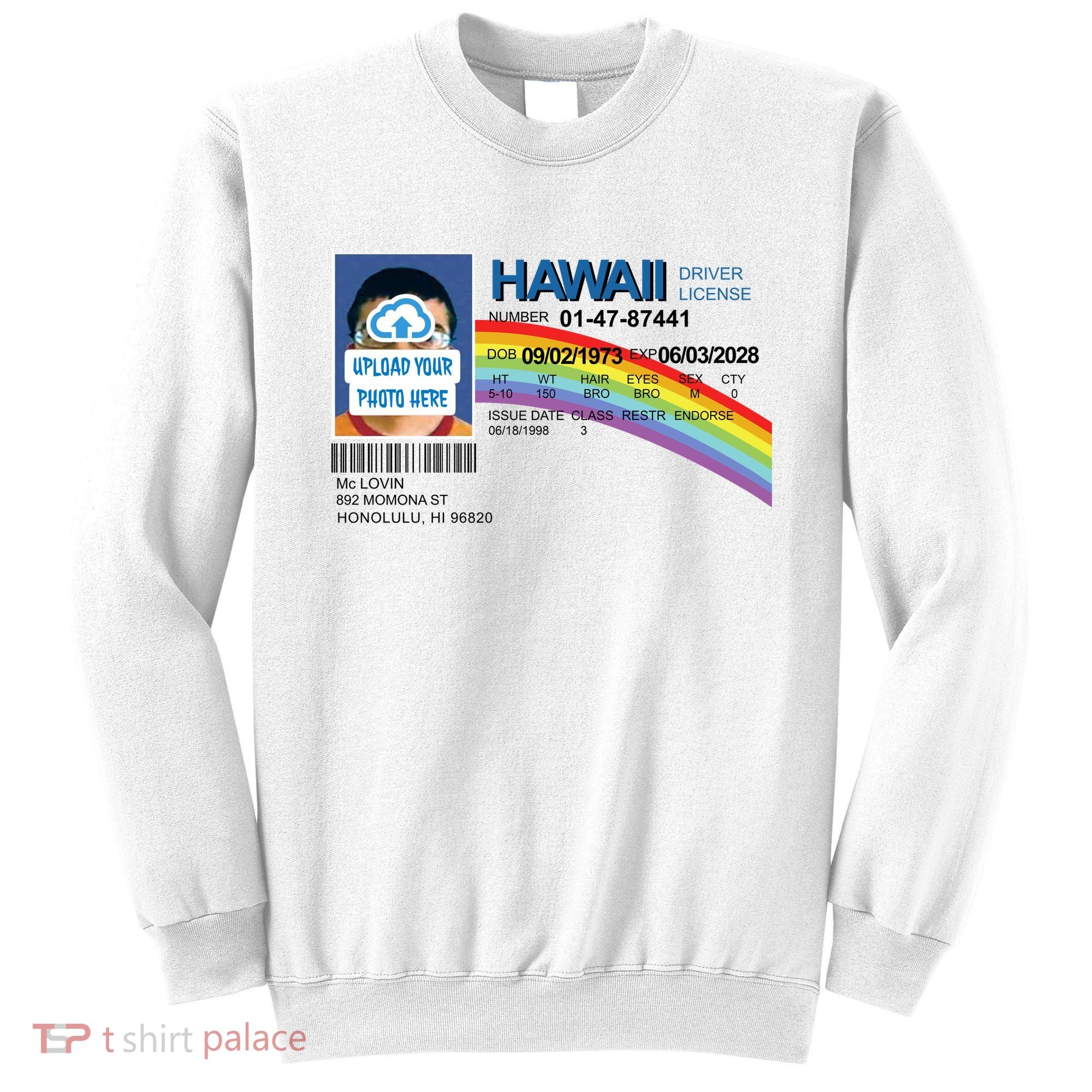 Custom Mclovin Driver License Upload Photo Sweatshirt
