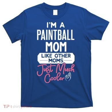 Cool Mothers Day Design Paintball Mom Gift T-Shirt
