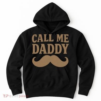 Call Me Daddy - Perfect Father's Day Gift Hoodie