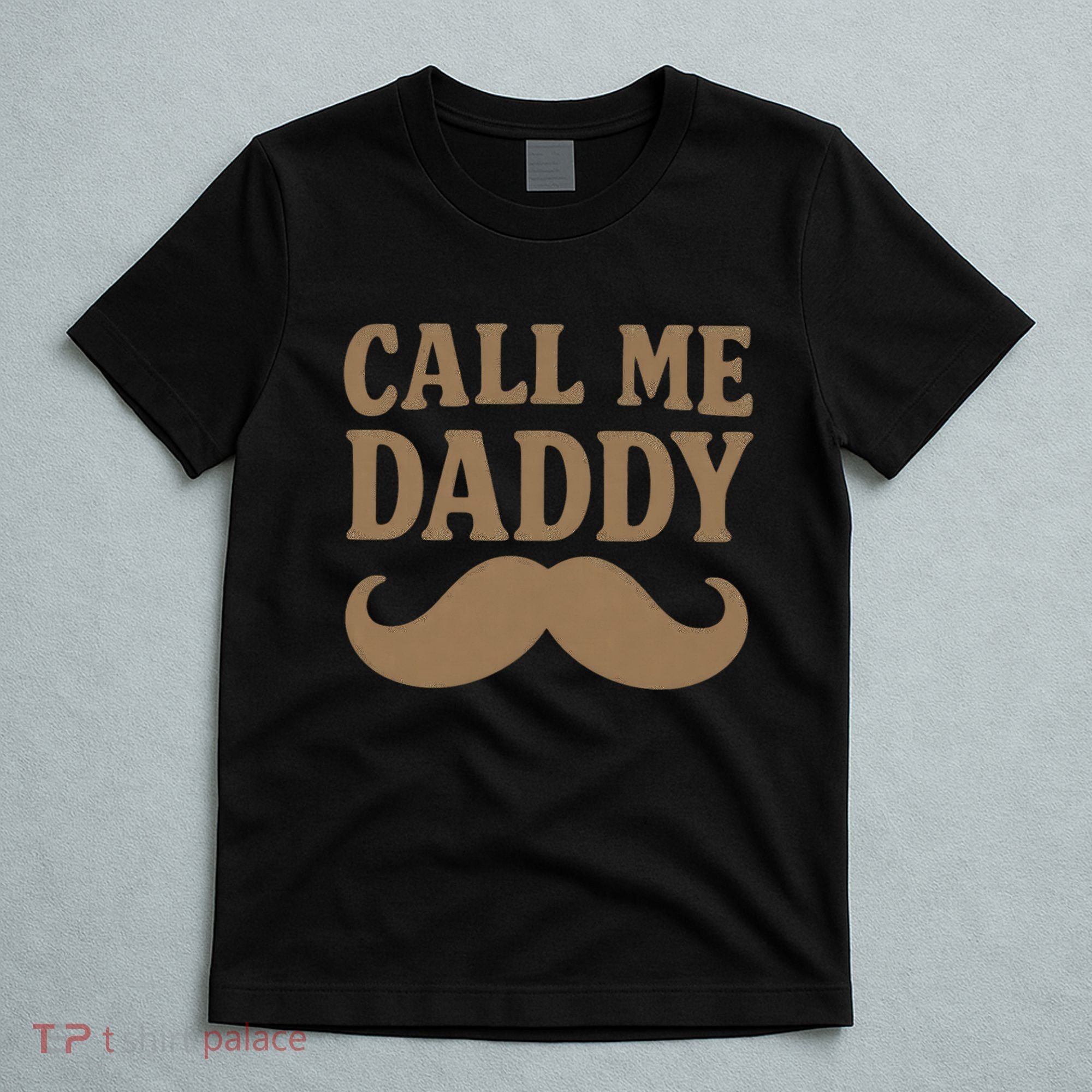 Call Me Daddy - Perfect Father's Day Gift T-Shirt