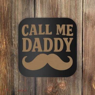 Call Me Daddy - Perfect Father's Day Gift Coaster