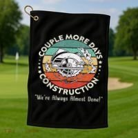 Couple More Days Construction We’re Always Almost Done Golf Towel thumb 1