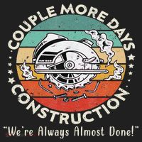Couple More Days Construction We’re Always Almost Done Golf Towel thumb 3