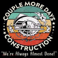 Couple More Days Construction We’re Always Almost Done Visor thumb 3