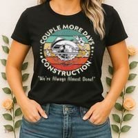 Couple More Days Construction We’re Always Almost Done Women's T-Shirt thumb 2