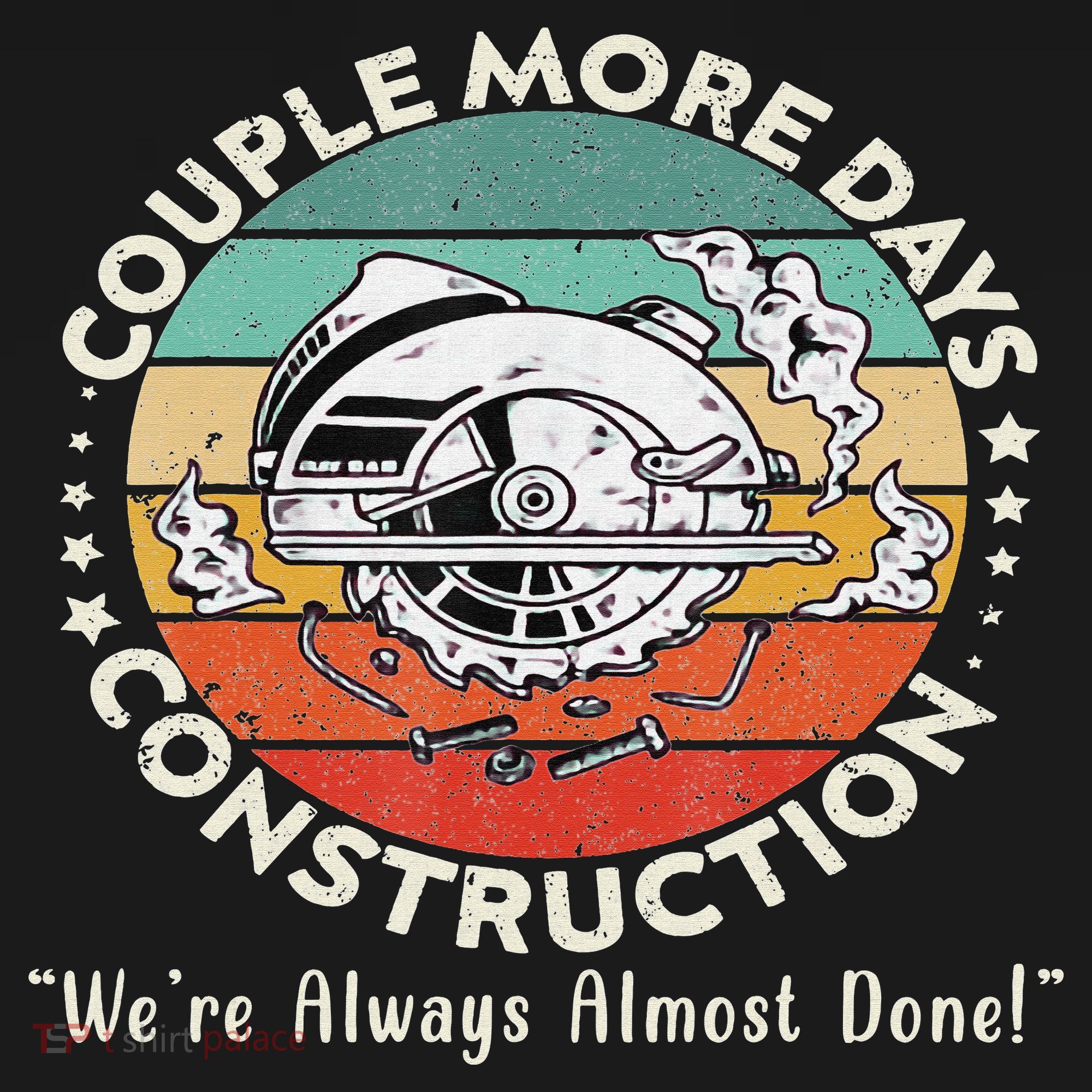 Couple More Days Construction We’re Always Almost Done Tote Bag