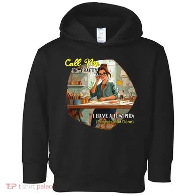 Call Me Dr Crafty Toddler Hoodie