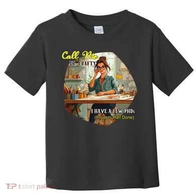 Call Me Dr Crafty Toddler T-Shirt