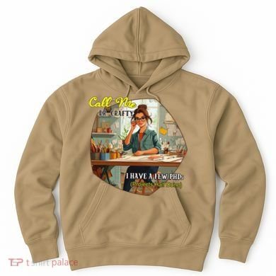 Call Me Dr Crafty Hoodie