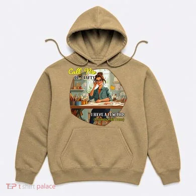 Call Me Dr Crafty Hoodie