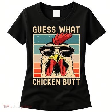 Chicken Meme Design  Guess What Chicken Butt Women's T-Shirt