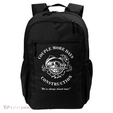 Couple More Days Construction We're Always Almost Done Funny Backpack