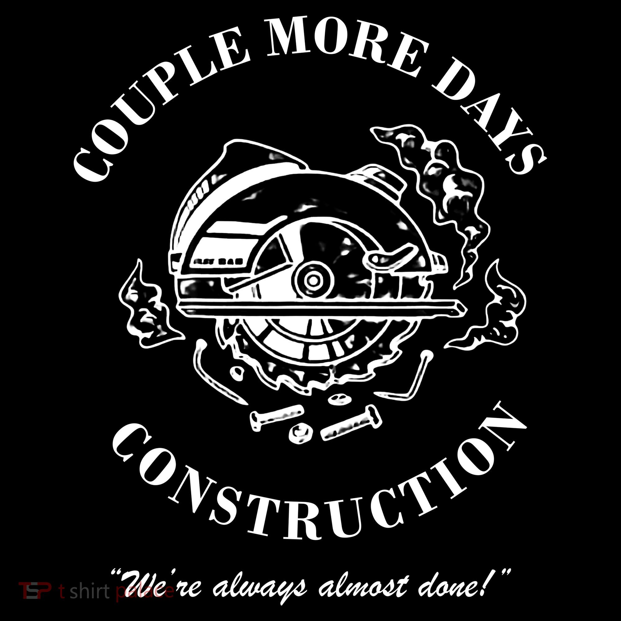 Couple More Days Construction We're Always Almost Done Funny Women's Hoodie