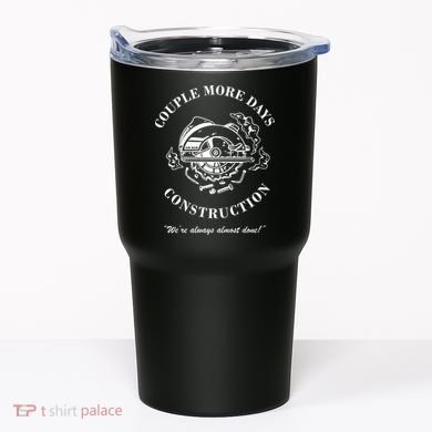 Couple More Days Construction We're Always Almost Done Funny Tumbler