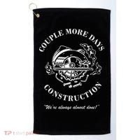 Couple More Days Construction We're Always Almost Done Funny Golf Towel thumb 0