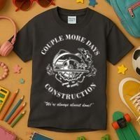 Couple More Days Construction We're Always Almost Done Funny Kids T-Shirt thumb 3