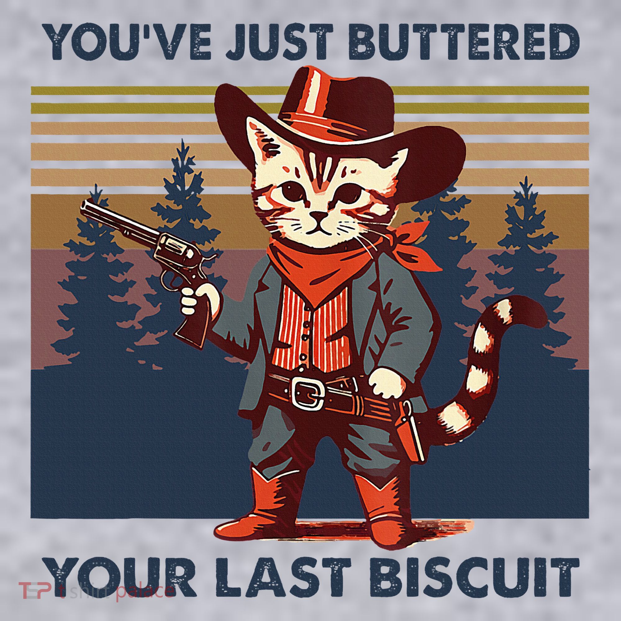 Cat Mom Dad YouVe Just Buttered Your Last Biscuit Cowboy Women's Sweatshirt