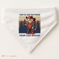 Cat Mom Dad YouVe Just Buttered Your Last Biscuit Cowboy USA-Made Doggie Bandana thumb 0