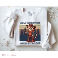 Cat Mom Dad YouVe Just Buttered Your Last Biscuit Cowboy Sweatshirt thumb 2