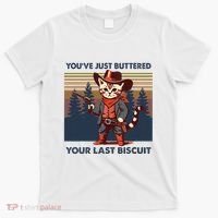 Cat Mom Dad YouVe Just Buttered Your Last Biscuit Cowboy T-Shirt thumb 0