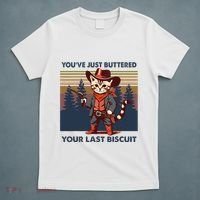 Cat Mom Dad YouVe Just Buttered Your Last Biscuit Cowboy T-Shirt thumb 5