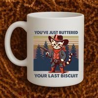 Cat Mom Dad YouVe Just Buttered Your Last Biscuit Cowboy Coffee Mug thumb 2