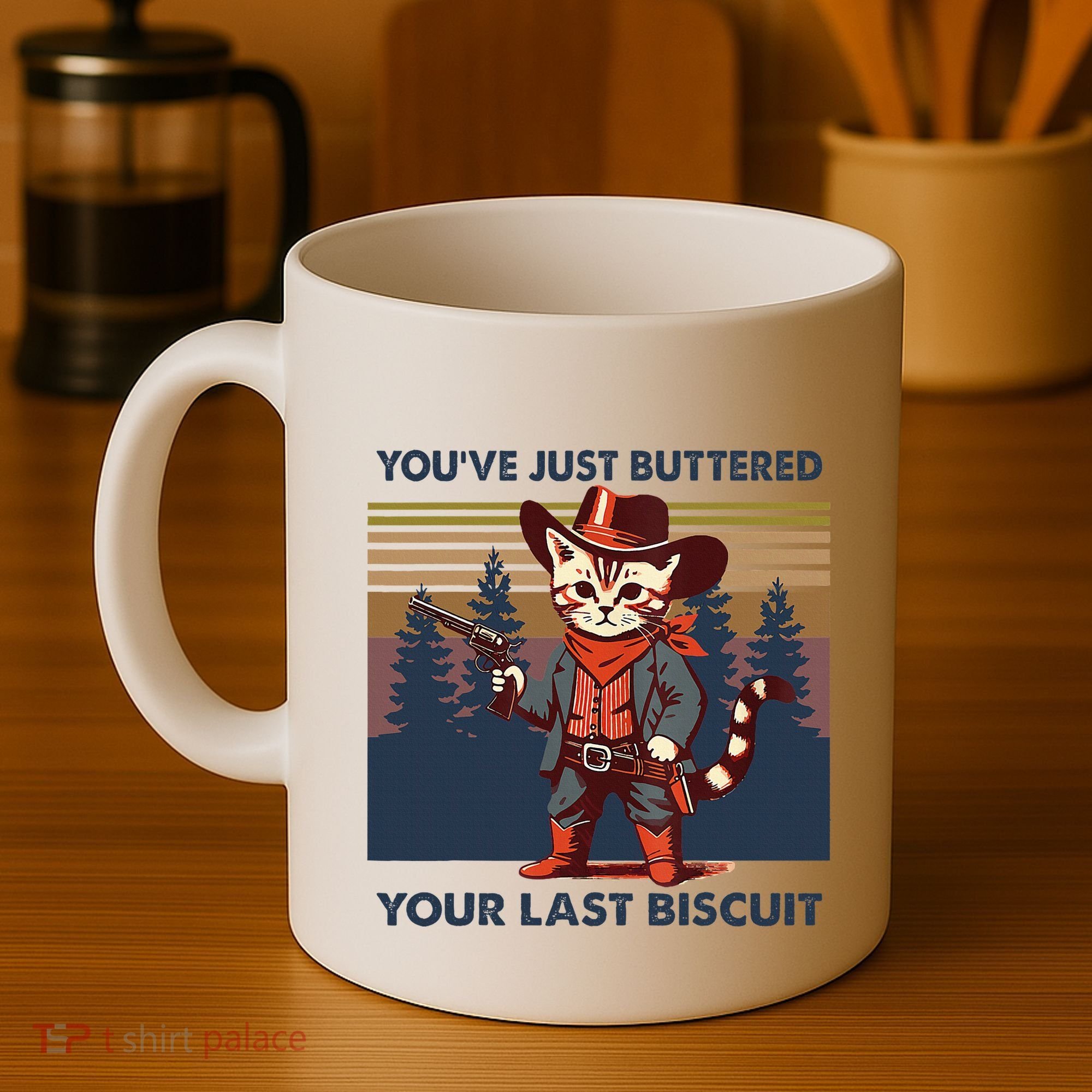 Cat Mom Dad YouVe Just Buttered Your Last Biscuit Cowboy Coffee Mug