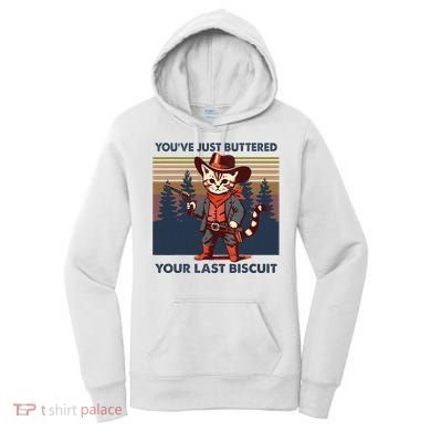 Cat Mom Dad YouVe Just Buttered Your Last Biscuit Cowboy Women's Hoodie