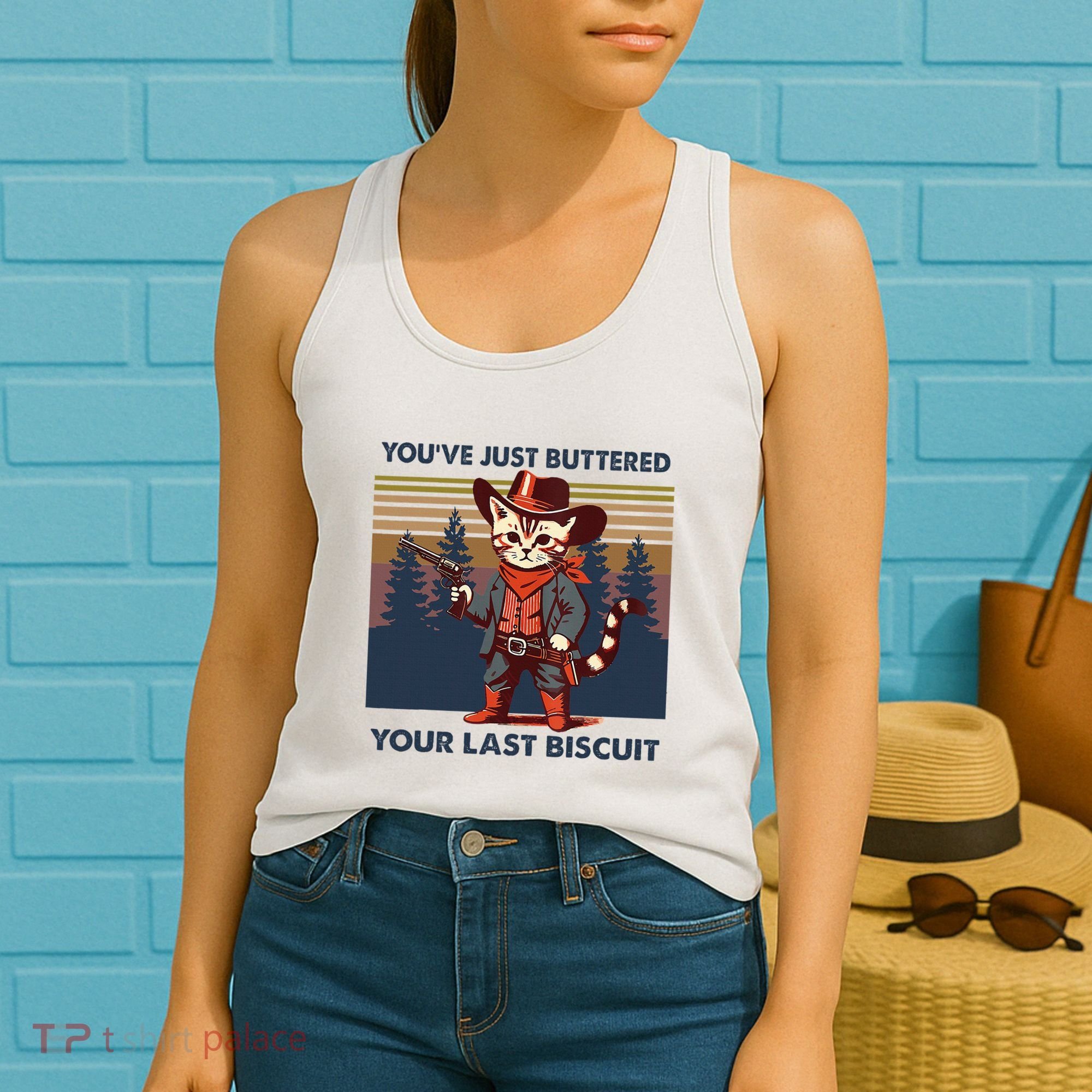 Cat Mom Dad YouVe Just Buttered Your Last Biscuit Cowboy Women's Tank Top