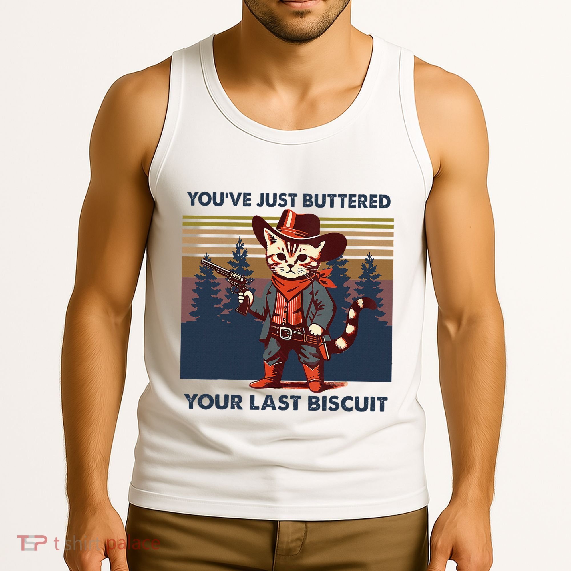 Cat Mom Dad YouVe Just Buttered Your Last Biscuit Cowboy Tank Top